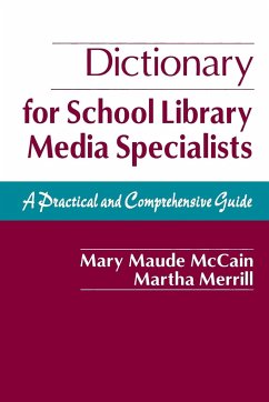 Dictionary for School Library Media Specialists - McCain, Mary; Merrill, Martha