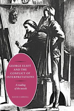 George Eliot and the Conflict of Interpretations - Carroll, David