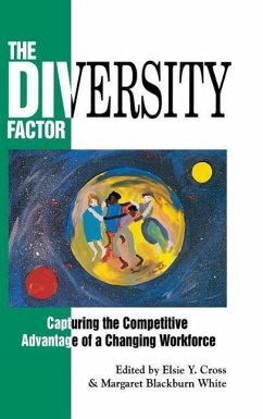 The Diversity Factor: Capturing the Competitive Advantage of a Changing Workforce - Cross, Elsie Y; White, Margaret Blackburn