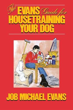 The Evans Guide for Housetraining Your Dog - Evans, Job Michael