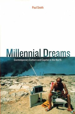 Millenial Dreams: Contemporary Culture and Capital in the North - Smith, Paul