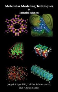 Molecular Modeling Techniques in Material Sciences - Hill, Jörg-Rüdiger; Subramanian, Lalitha; Maiti, Amitesh
