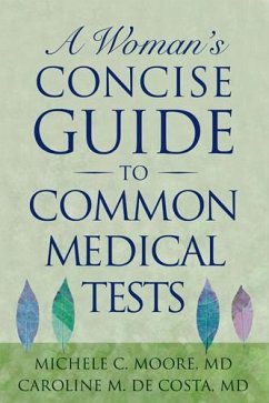 A Woman's Concise Guide to Common Medical Tests - Moore M D, Michele C; de Costa, Caroline M