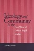 Ideology and Community in the First Wave of Critical Legal Studies