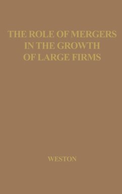 The Role of Mergers in the Growth of Large Firms. - Weston, J. Fred; Weston, John Frederick; Unknown
