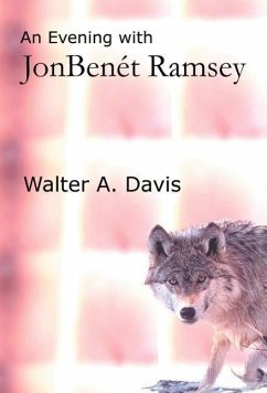 An Evening with JonBenet Ramsey - Davis, Walter A.