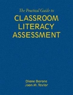 The Practical Guide to Classroom Literacy Assessment - Barone, Diane Taylor, Joan M.