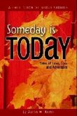 Someday Is Today: Tales of Love, Loss, and Adventure