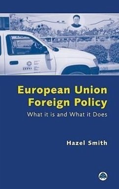 European Union Foreign Policy: What It Is and What It Does - Smith, Hazel