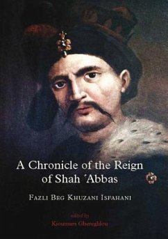 Chronicle of the Reign of Shah 'Abbas - Isfahani, Fazli Beg Khuzani