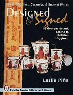 Designed & Signed: '50s & '60s Glass, Ceramics & Enamel Wares by Georges Briard, Sascha Brastoff, Marc Bellaire, Higgins... - Piña, Leslie