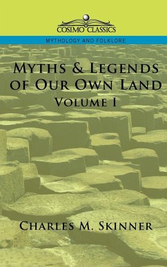 Myths & Legends of Our Own Land, Vol. 1 - Skinner, Charles M.