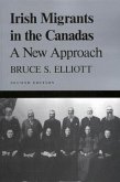 Irish Migrants in the Canadas: A New Approach, Second Edition Volume 101
