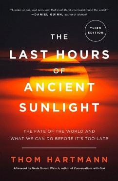 The Last Hours of Ancient Sunlight: Revised and Updated Third Edition - Hartmann, Thom