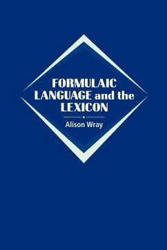 Formulaic Language and the Lexicon - Alison, Wray; Wray, Alison