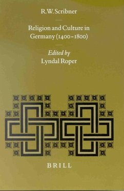 Religion and Culture in Germany (1400-1800) - Scribner, Robert