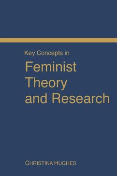 Key Concepts in Feminist Theory and Research - Hughes, Christina