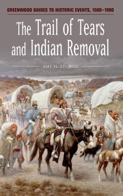 The Trail of Tears and Indian Removal - Sturgis, Amy H.