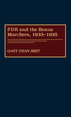 FDR and the Bonus Marchers, 1933-1935 - Best, Gary Dean