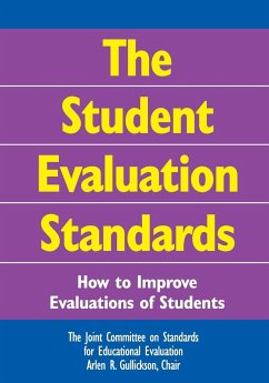 The Student Evaluation Standards - The Joint Committee on Standards for Edu; Arlen R. Gullickson, Chair