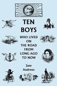 Ten Boys Who Lived on the Road from Long Ago to Now (Yesterday's Classics) - Andrews, Jane
