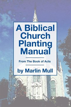 A Biblical Church Planting Manual - Mull, Marlin