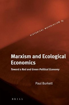 Marxism and Ecological Economics - Burkett, Paul