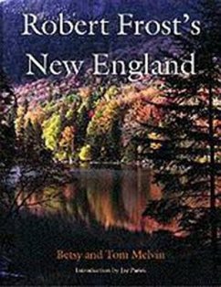 Robert Frost's New England - Melvin, Betsy; Melvin, Tom