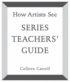 How Artists See: Teachers' Guide - Carroll, Colleen