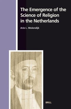 The Emergence of the Science of Religion in the Netherlands - Molendijk, Arie