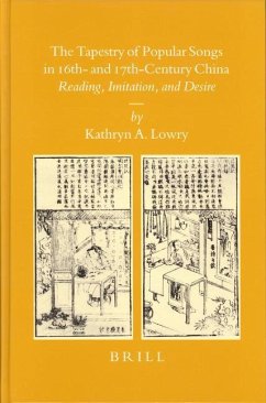 The Tapestry of Popular Songs in 16th- And 17th-Century China - Lowry, Kathryn