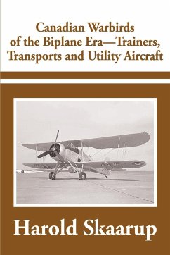 Canadian Warbirds of the Biplane Era-Trainers, Transports and Utility Aircraft - Skaarup, Harold A.