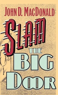 Slam the Big Door - John D MacDonald Publishing Inc