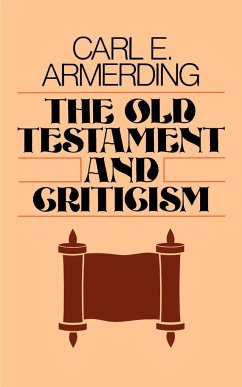 The Old Testament and Criticism - Armerding, Carl E.