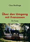 Über den Umgang mit Franzosen - Baukhage, Claus