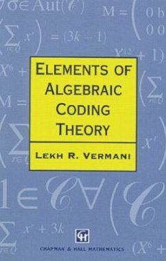 Elements of Algebraic Coding Theory - VERMANI, LEKH R.
