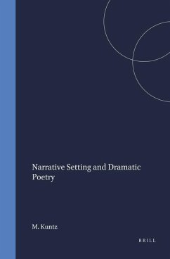 Narrative Setting and Dramatic Poetry - Kuntz, M.