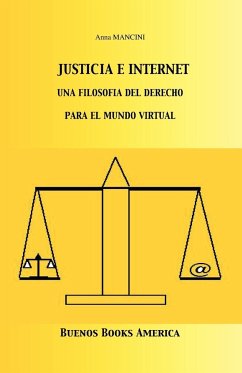 Justicia E Internet, una filosofía del derecho para el mundo virtual - Mancini, Anna