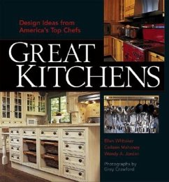 Great Kitchens: Design Ideas from America's Top Chefs - Reinheimer, Ellen C.
