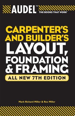 Audel Carpenter's and Builder's Layout, Foundation & Framing - Miller, Mark Richard; Miller, Rex