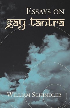 Essays on Gay Tantra - Schindler, William