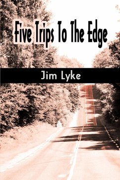 Five Trips to the Edge - Lyke, Jim