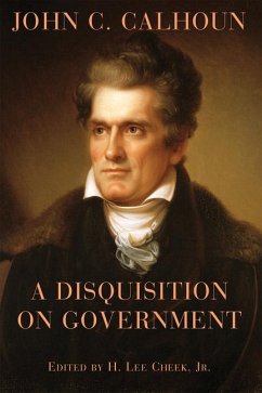 A Disquisition on Government - Calhoun, John C.