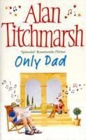 Only Dad - Titchmarsh, Alan