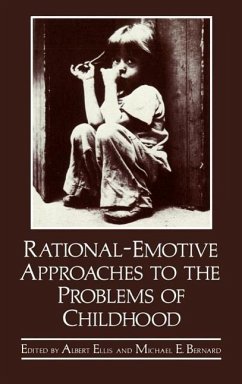 Rational-Emotive Approaches to the Problems of Childhood - Bernard, Michael E. / Ellis, A. (Hgg.)