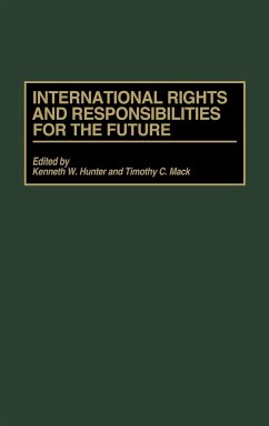 International Rights and Responsibilities for the Future - Hunter, Kenneth; Mack, Timothy