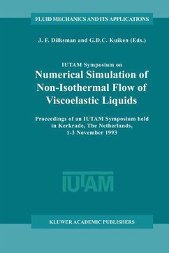 IUTAM Symposium on Numerical Simulation of Non-Isothermal Flow of Viscoelastic Liquids - Dijksman, J.F. / Kuiken, G.D.C. (Hgg.)