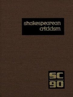 Shakespearean Criticism: Excerpts from the Criticism of William Shakespeare's Plays & Poetry, from the First Published Appraisals to Current Ev