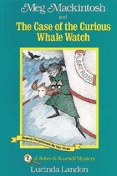 Meg Mackintosh and the Case of the Curious Whale Watch - Title #2: A Solve-It-Yourself Mystery Volume 2 - Landon, Lucinda