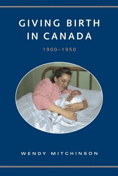 Cover Giving Birth in Canada, 1900-1950